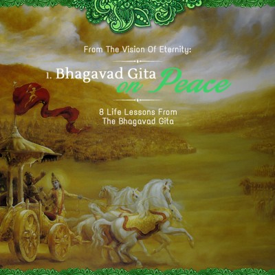 PEACE: 8 Life Lessons from the Bhagavad-gita PEACE: 8 Life Lessons from the Bhagavad-gita